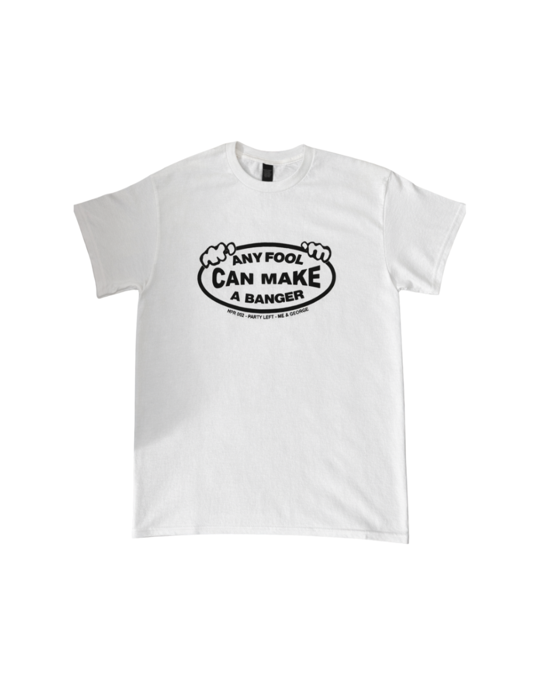 Tee Shirt Any Fool Can Make a Banger