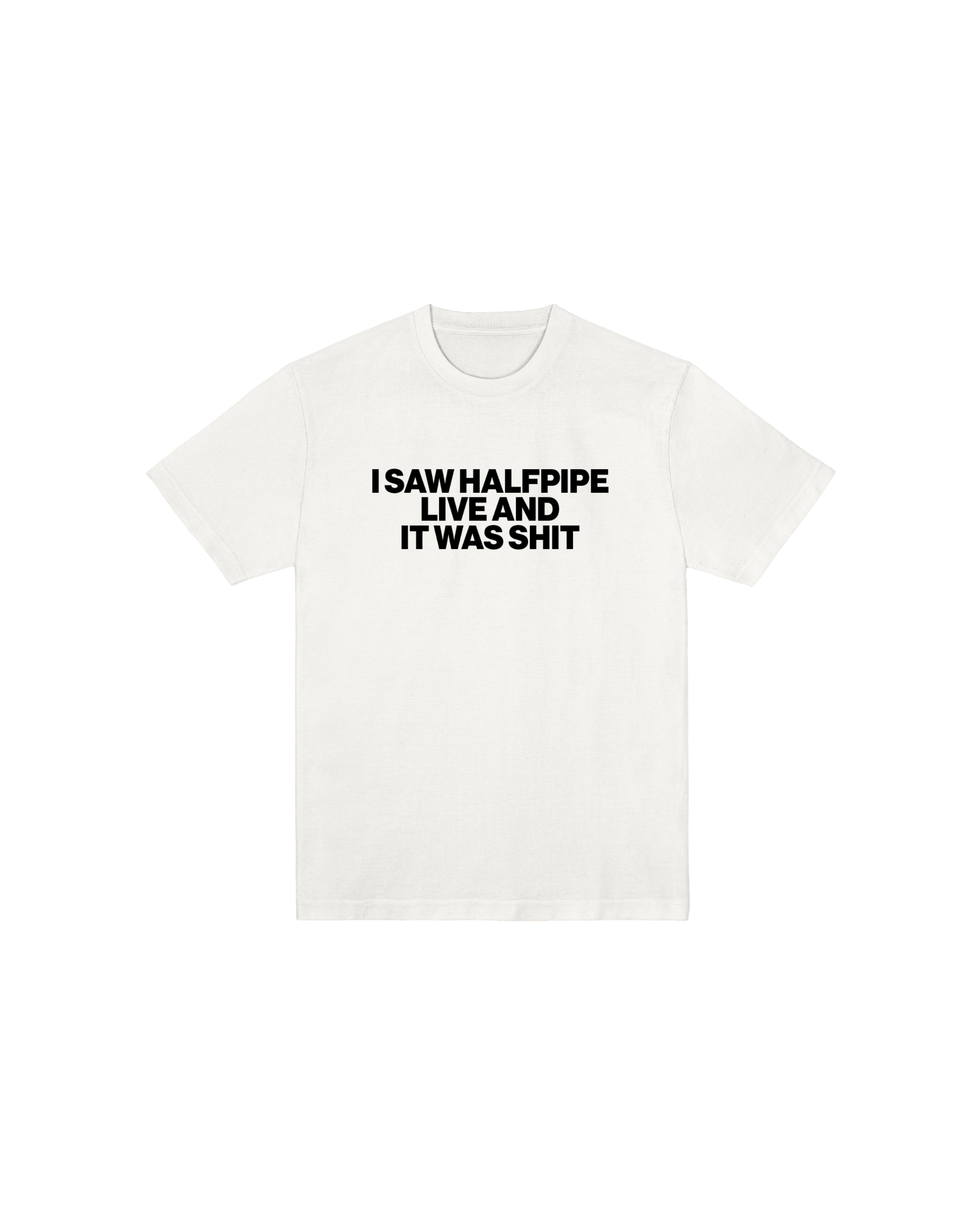 I SAW HALFPIPE RECORDS LIVE AND IT WAS SHIT (Précommande)